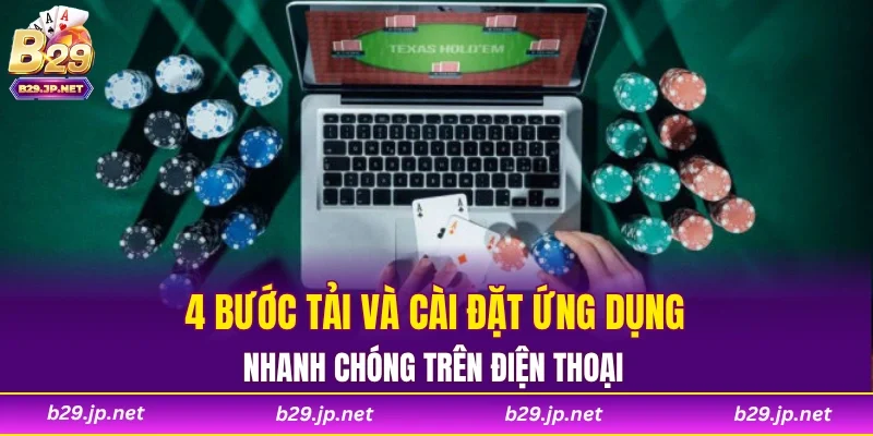 4 bước tải và cài đặt ứng dụng nhanh chóng trên điện thoại