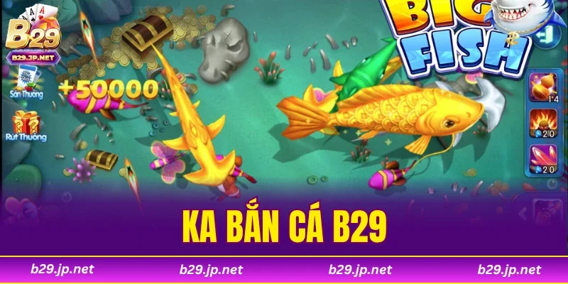 Ka Bắn Cá B29
