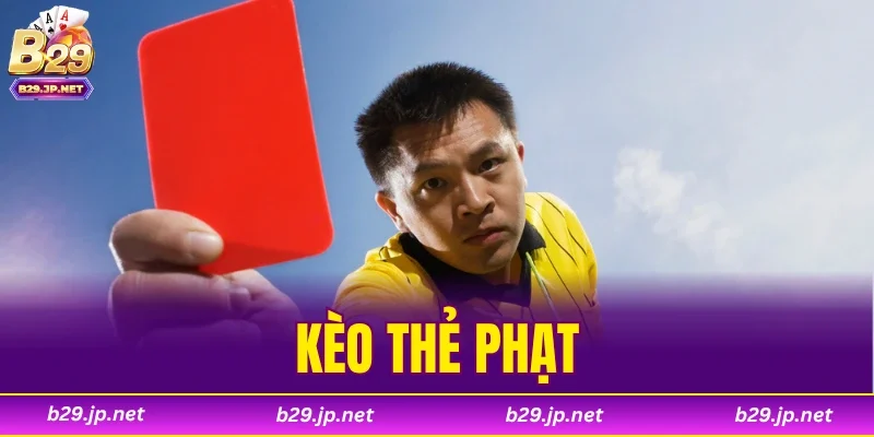 Kèo Thẻ Phạt