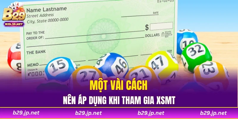Một vài cách nên áp dụng khi tham gia XSMT