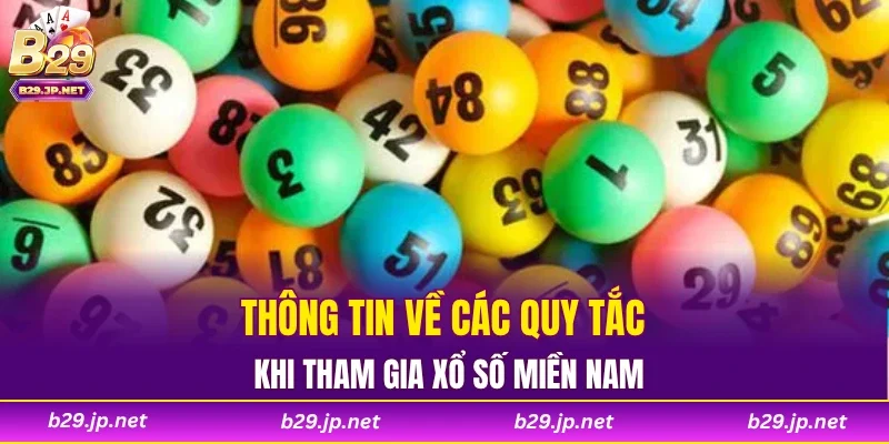 Thông tin về các quy tắc khi tham gia xổ số miền Nam